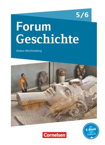 Forum Geschichte - Neue Ausgabe - Gymnasium Baden-Württemberg - 5./6. Schuljahr: Von der Urgeschichte bis zum Beginn des Mittelalters - Schulbuch
